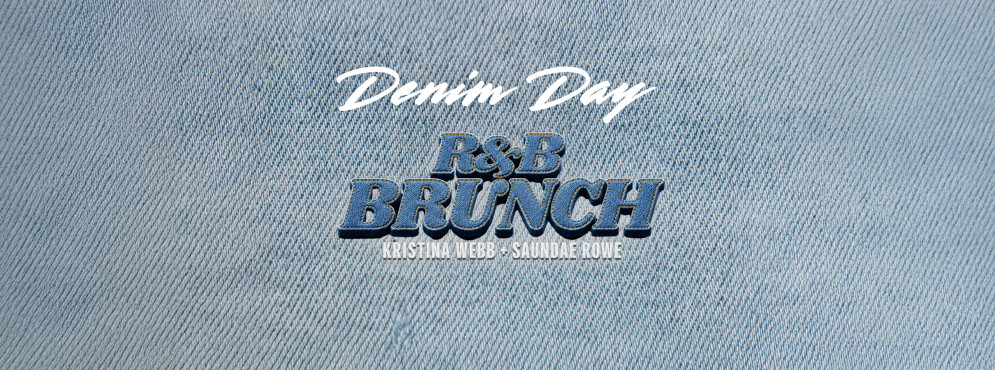 R&B Brunch: Denim Day Edition