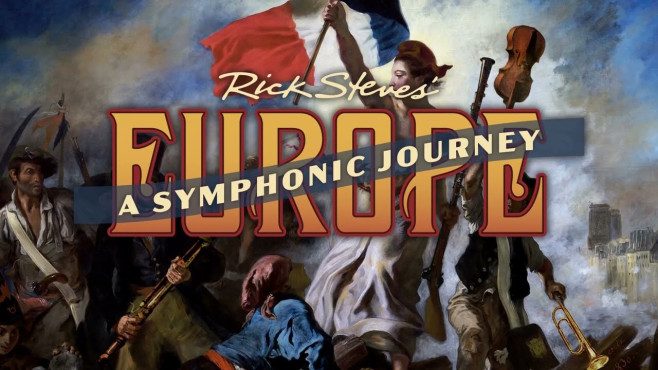 Rick Steves' Europe: A Symphonic Journey