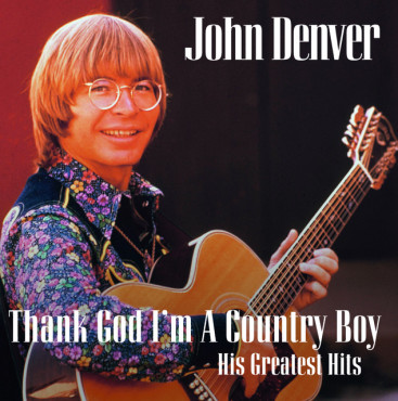 Thank God I'm A Country Boy: The Music of John Denver